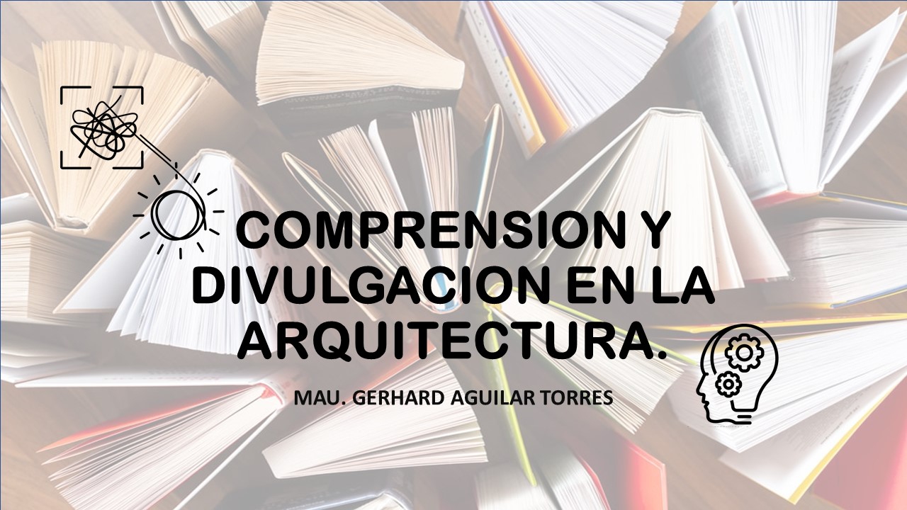 Comprensión y Divulgación de la Arquitectura